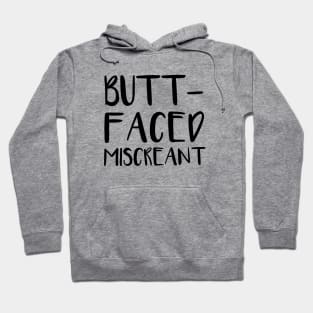 Butt-Faced Miscreant Hoodie